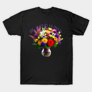 Be A Kind Human 3 T-Shirt